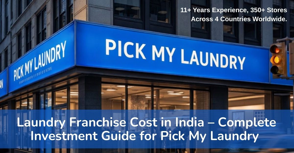 Laundry Franchise Cost in India – Complete Investment Guide for Pick My Laundry